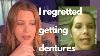 I Regretted Getting Dentures