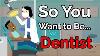 So You Want To Be A Dentist Ep 40