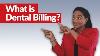 What Is Dental Billing Understanding Dental Insurance Billing
